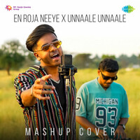 En Roja Neeye X Unnaale Unnaale - Mashup Cover