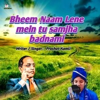 Bheem Naam Lene mein tu samjha badnami