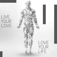 Live Your Love, Love Your Life