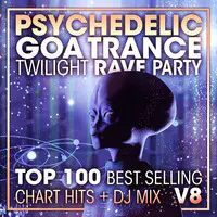 Psychedelic Goa Trance Twilight Rave Party Top 100 Best Selling Chart Hits + DJ Mix V8