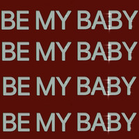 Be My Baby