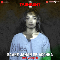 Saare Jahan Se Acchha - Rap version (The Tashkent Files)