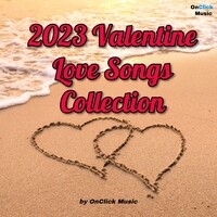 2023 Valentine Love Songs Collection