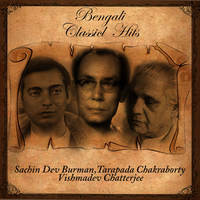 Bengali Classical Hits-Sachin Dev Burman  Tarapada Chakraborty Vishmadev Chatterjee