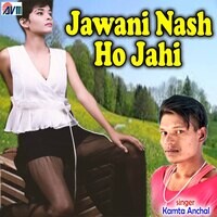 Jawani Nash Ho Jahi