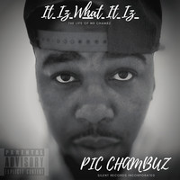 It Iz What It Iz (The Life of Mr Chambz)