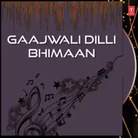 Gaajwali Dilli Bhimaan