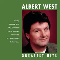 Cha La La I Need You Song Albert West Greatest Hits Listen to