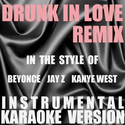 Drunk In Love (Remix)