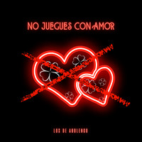 No Juegues Con Amor