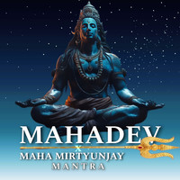 Mahadev X Maha Mirtyunjay Mantra