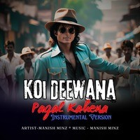 Koi Deewana Pagal Kahena (Instrumental version)