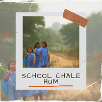 School Chale Hum