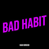 Bad Habit