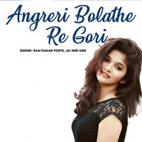 Angreri Bolathe Re Gori