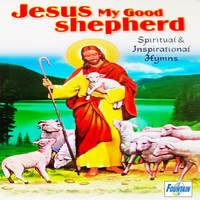 JESUS MY GOOD SHEPHERD