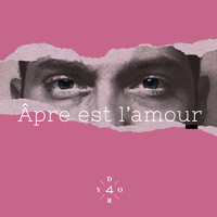 ÂPRE EST L'AMOUR