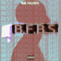 B.F.B.S (Best Friend Bull Shit)