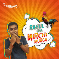Rahul cha Mirchi Murga - season - 3