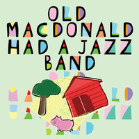 Old MacDonald Had a Jazz Band