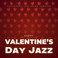Happy Valentine’s Day Jazz (Saxophone and Piano Version)