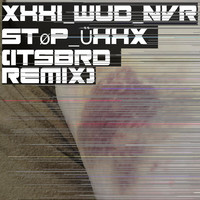 xXXi_wud_nvrstøp_ÜXXx (Remix)