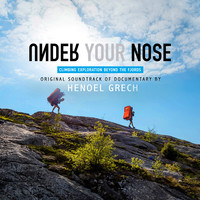 Under Your Nose Climbing Exploration Beyond the Fjord (Original Documentary Soundtrack)