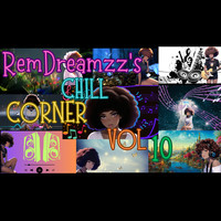 Remdreamzz's Chill Corner, Vol. 10