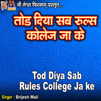 Tod Diya Sab Rules College Ja Ke