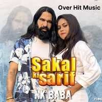 Sakal Ki Sarif (Feat. Nk Baba)