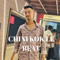 Chini Kok Le Beat