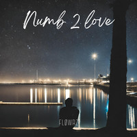 Numb 2 Love