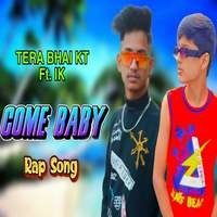 Come Baby Rap Song