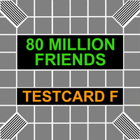 80 Million Friends