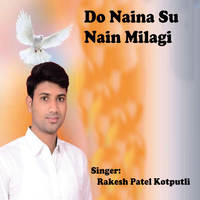 Do Naina Su Nain Milagi