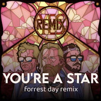 You're a Star (Forrest Day Remix)