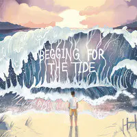 Begging for the Tide