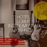 Hotel Lobby Instrumental 90's Hits