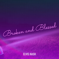 Broken and Blessed