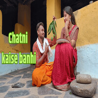 Chatni Kaise Banhi