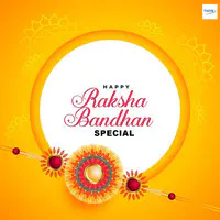 Happy Raksha Bandhan Special