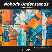 Nobody Understands Avant-Garde, Vol. 2 (Live)