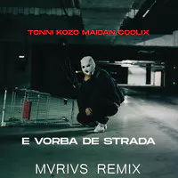 E Vorba De Strada (Mvrivs Remix)