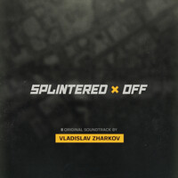 Splintered Off (Original Soundtrack)