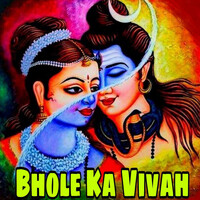 Bhole Ka Vivah