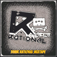 Think Rational Mixtape