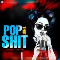 Pop That Shit