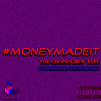 #Moneymadeit (The Chop&Screw Tape)