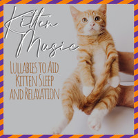 Kitten Music: Lullabies to Aid Kitten Sleep and Relaxation