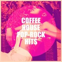 Coffee House Pop-Rock Hits